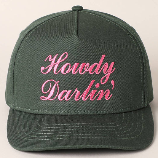 Howdy Darlin Text Designed Embroidery Baseball Cap