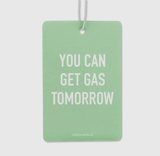 Get Gas Tomorrow Car Freshie