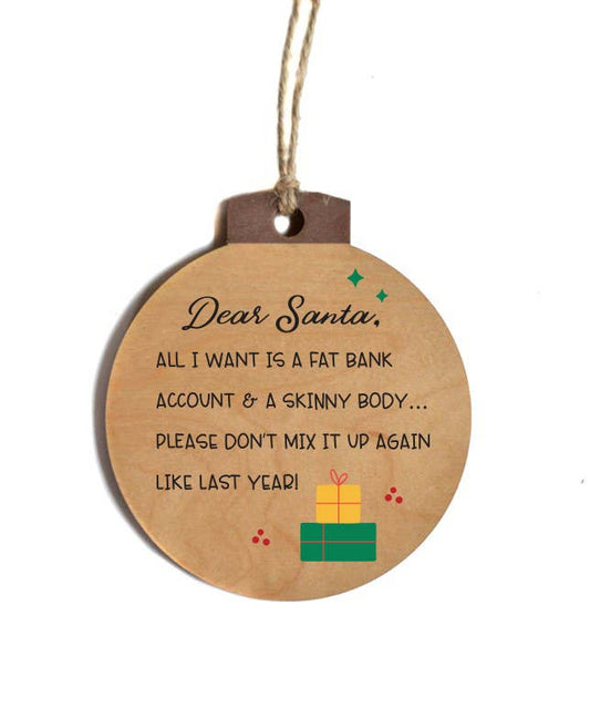 Dear Santa All I Want Is A Fat Bank Christmas Ornaments