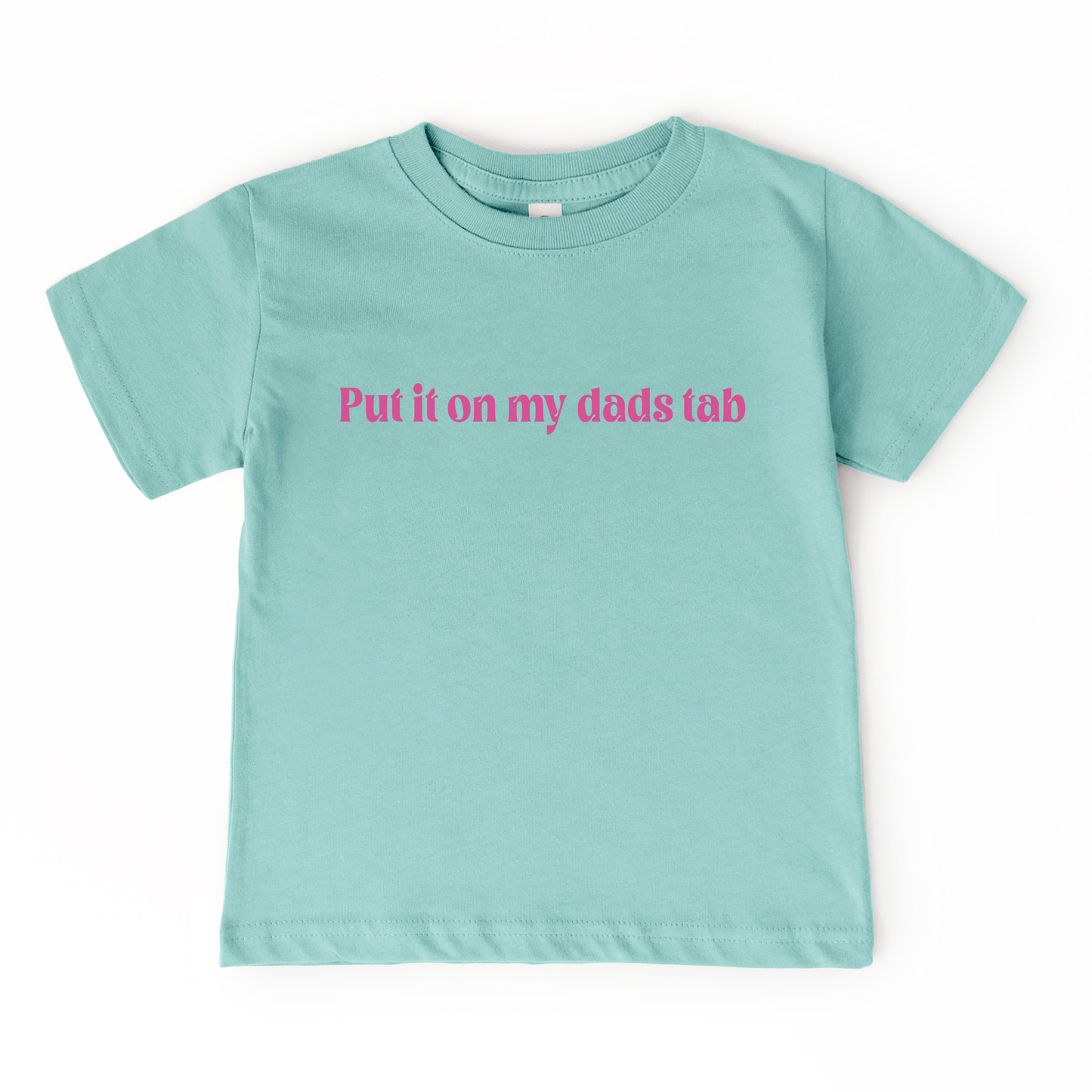 Put it on my Dad's Tab | Girls Graphic Tee | Fathers Day